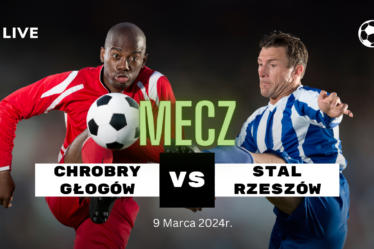 Chrobry Głogow - Stal Rzeszow