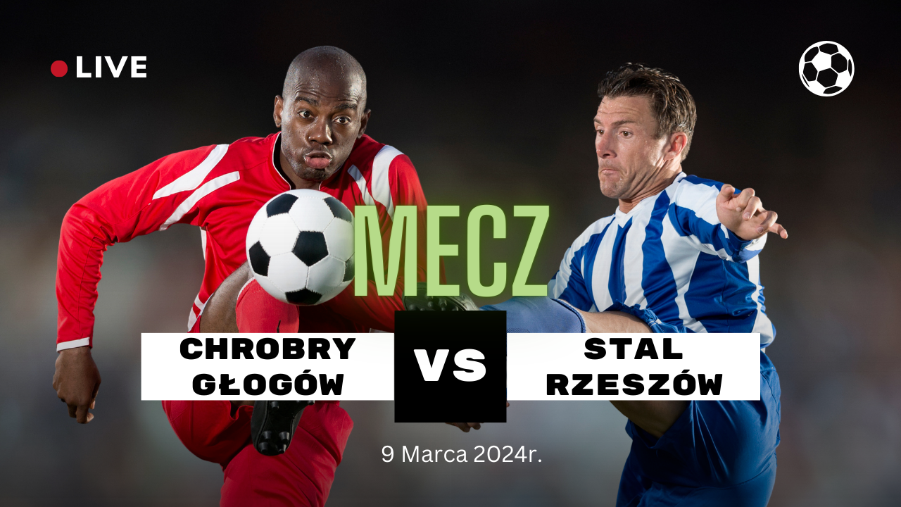 Chrobry Głogow - Stal Rzeszow