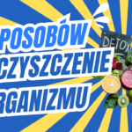 sposoby na oczyszczenie organizmu