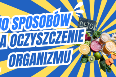 sposoby na oczyszczenie organizmu