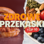 zdrowe przekąski